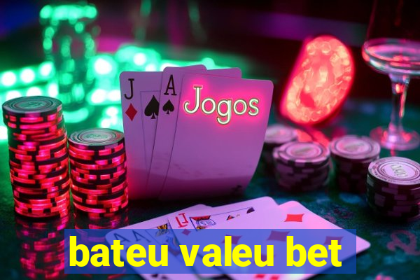 bateu valeu bet